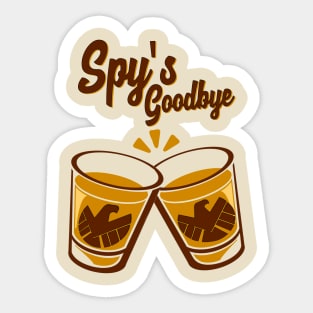 Spy's Goodbye- Cheers Sticker